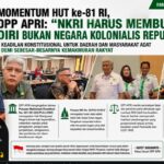 Momentum HUT ke-81 RI, DPP APRI: “NKRI Harus Membuktikan Diri Bukan Negara Kolonialis Republik Indonesia